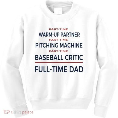 Full Time Baseball Dad Baseball Dad With Balls Ballers Daddy Cool Gift Kids Sweatshirt