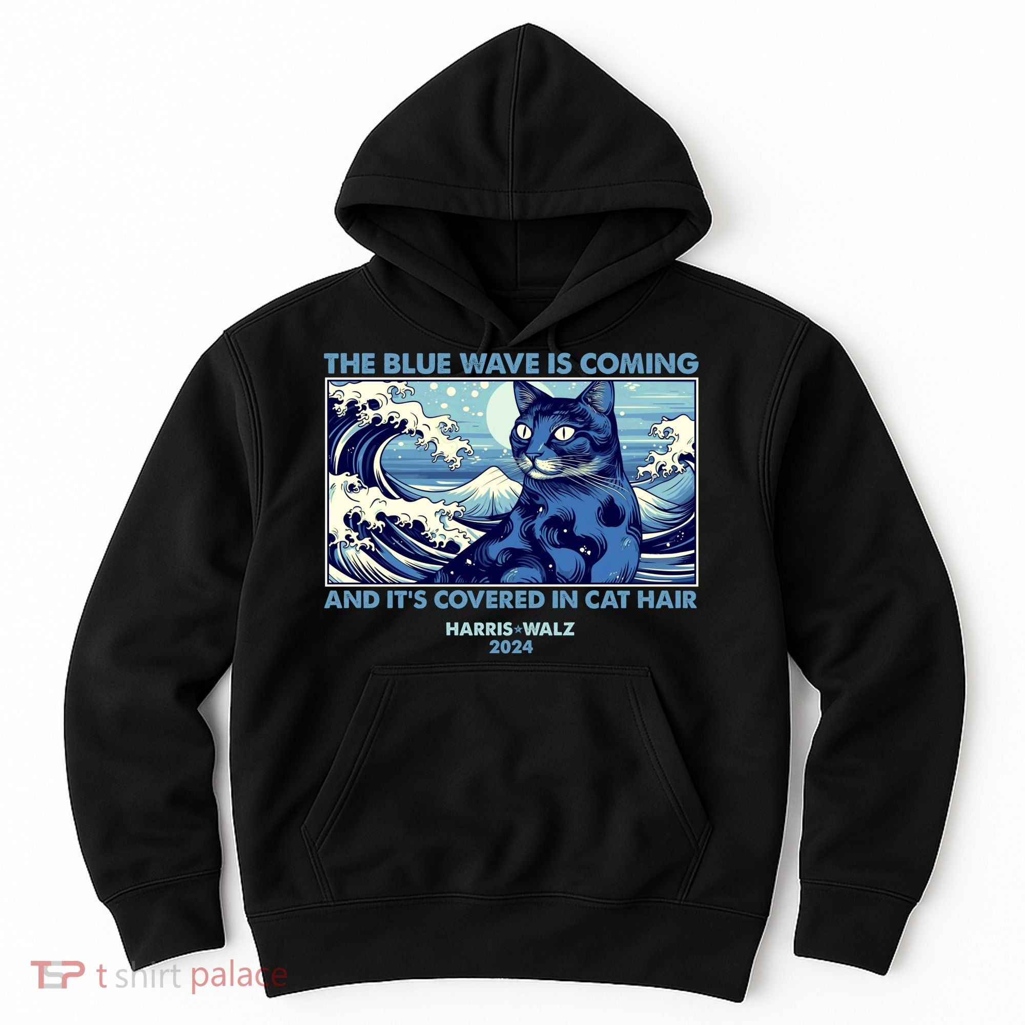 Funny The Blue Wave Is Coming And Its Covered In Cat Hair Harris Walz 2024 Hoodie