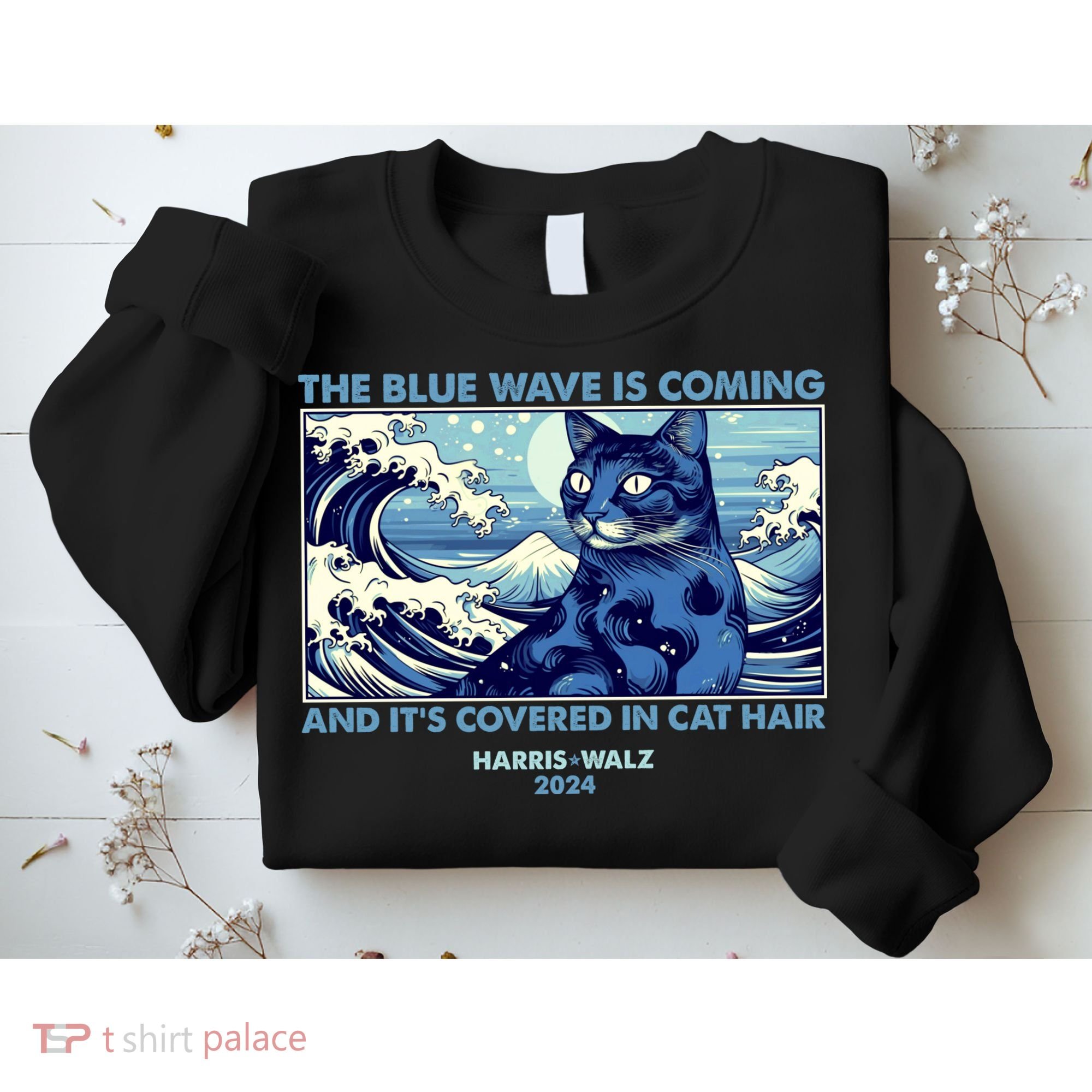 Funny The Blue Wave Is Coming And Its Covered In Cat Hair Harris Walz 2024 Sweatshirt