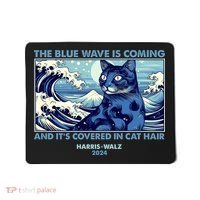 Funny The Blue Wave Is Coming And Its Covered In Cat Hair Harris Walz 2024 Mousepad thumb 0