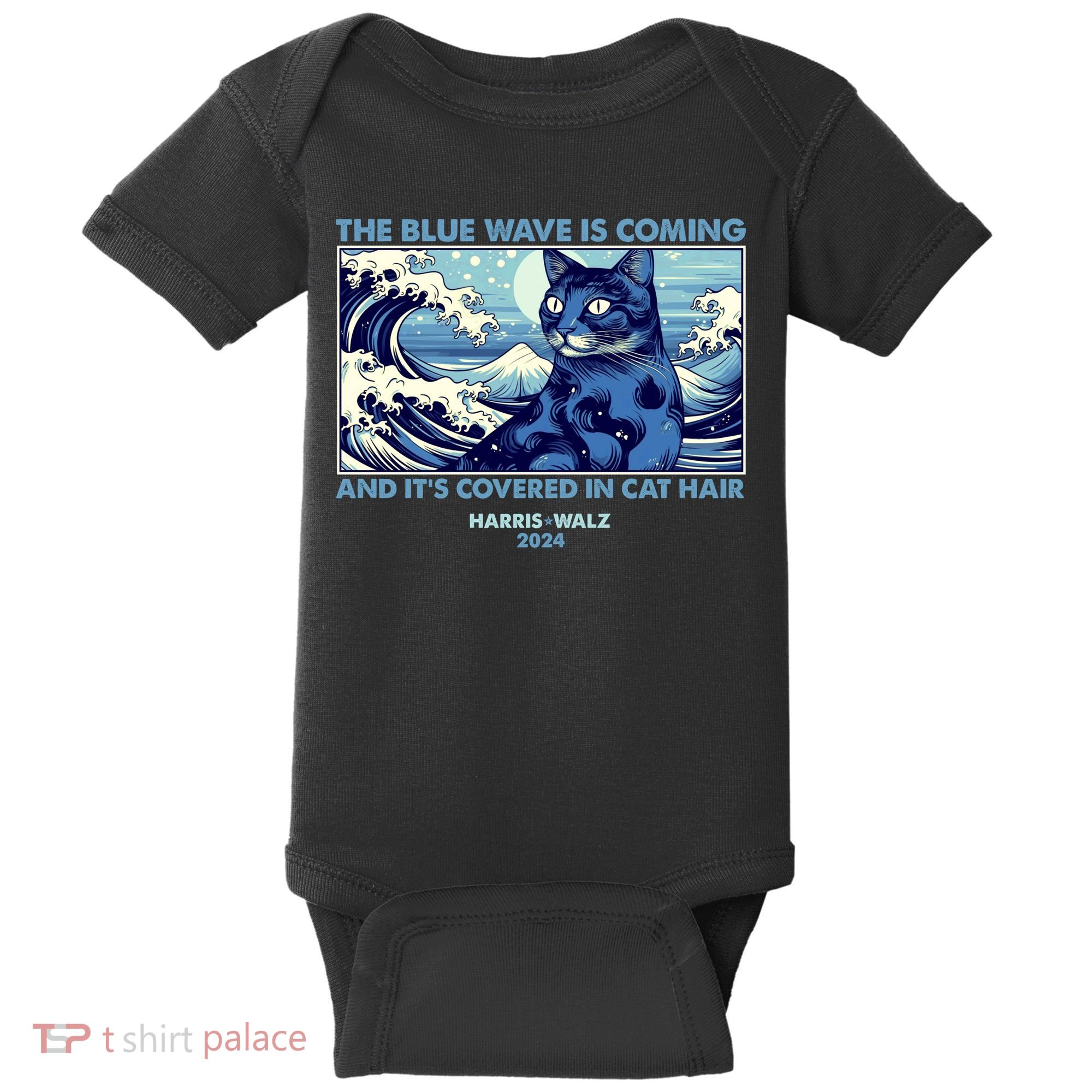 Funny The Blue Wave Is Coming And Its Covered In Cat Hair Harris Walz 2024 Baby Bodysuit