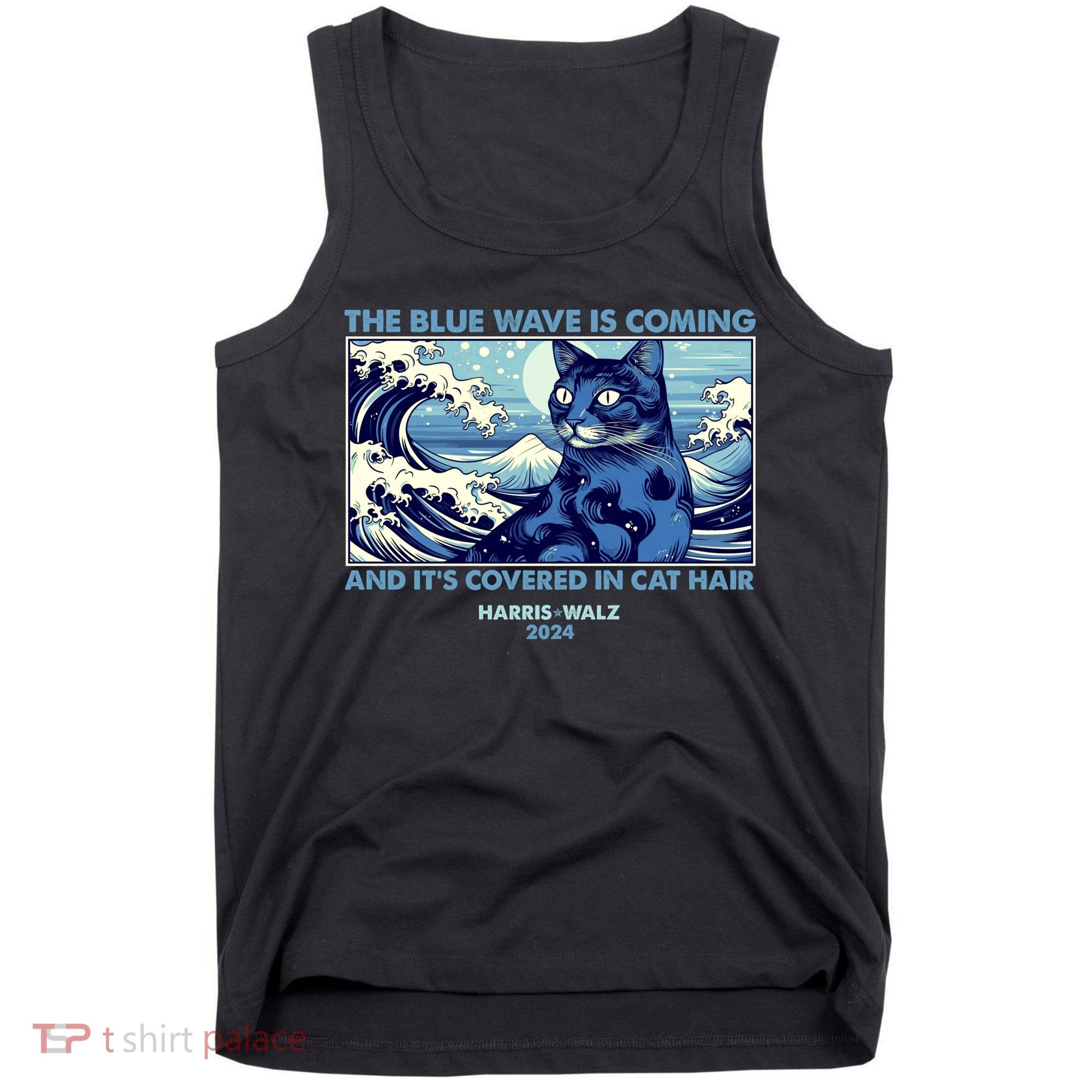 Funny The Blue Wave Is Coming And Its Covered In Cat Hair Harris Walz 2024 Tank Top