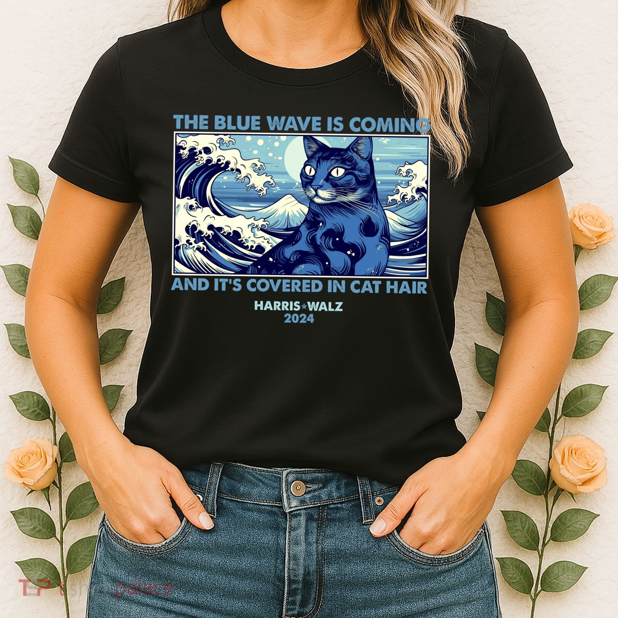 Funny The Blue Wave Is Coming And Its Covered In Cat Hair Harris Walz 2024 Women's T-Shirt