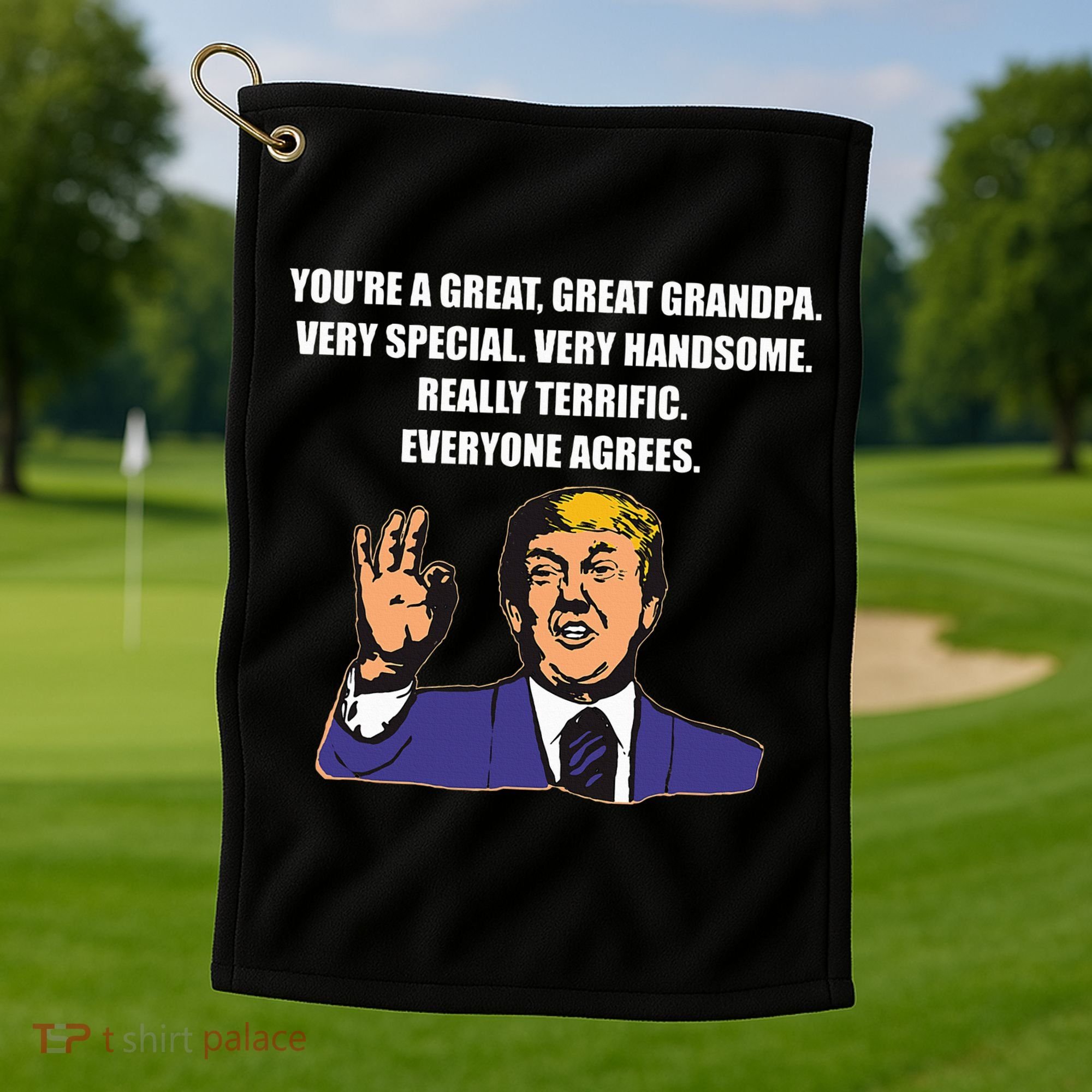 Funny Trump Best Grandpa Ever Everyone Agrees Golf Towel
