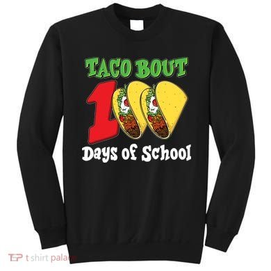 Funny Taco Bout 100 Days Of School Sweatshirt