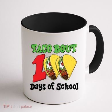 Funny Taco Bout 100 Days Of School Coffee Mug back
