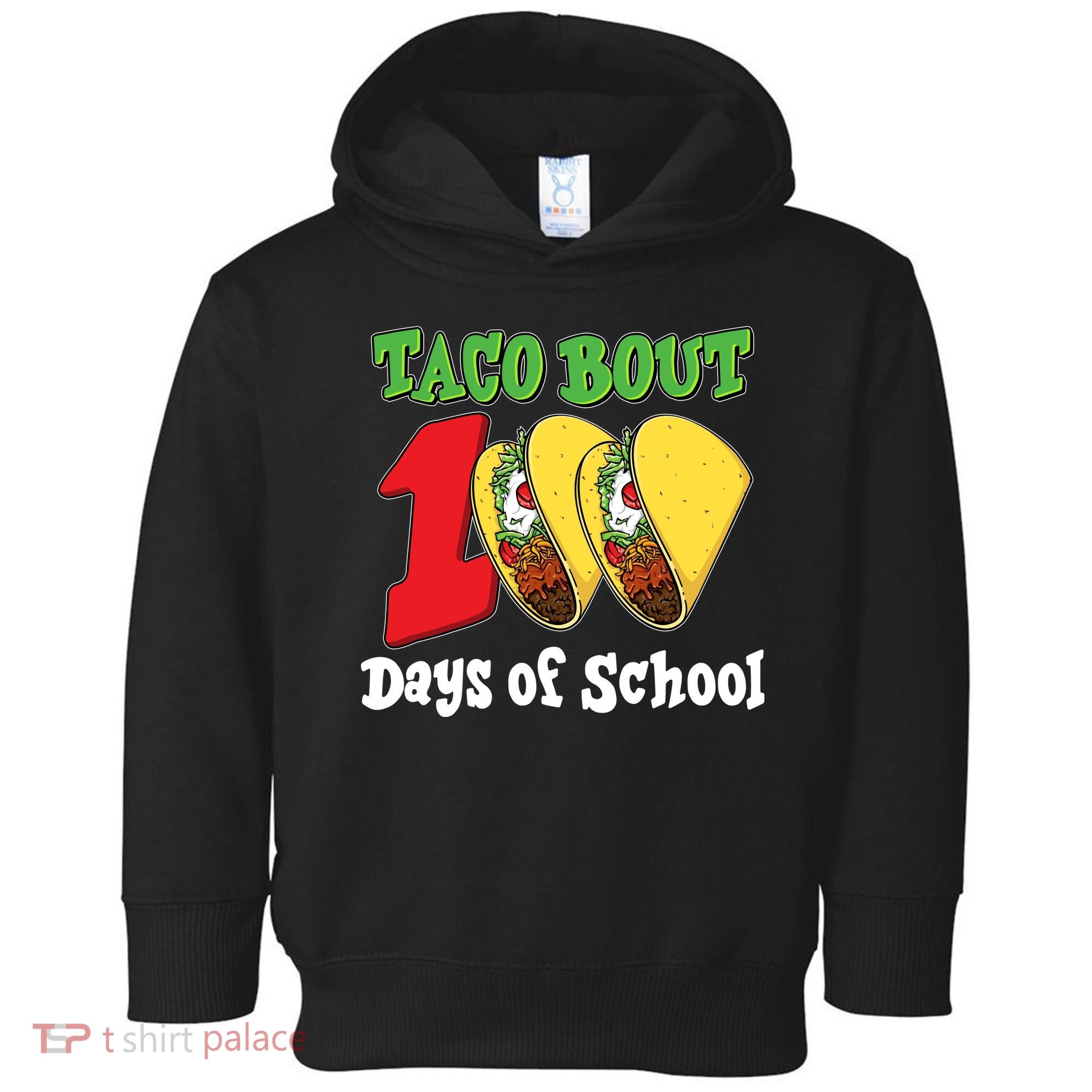 Funny Taco Bout 100 Days Of School Toddler Hoodie