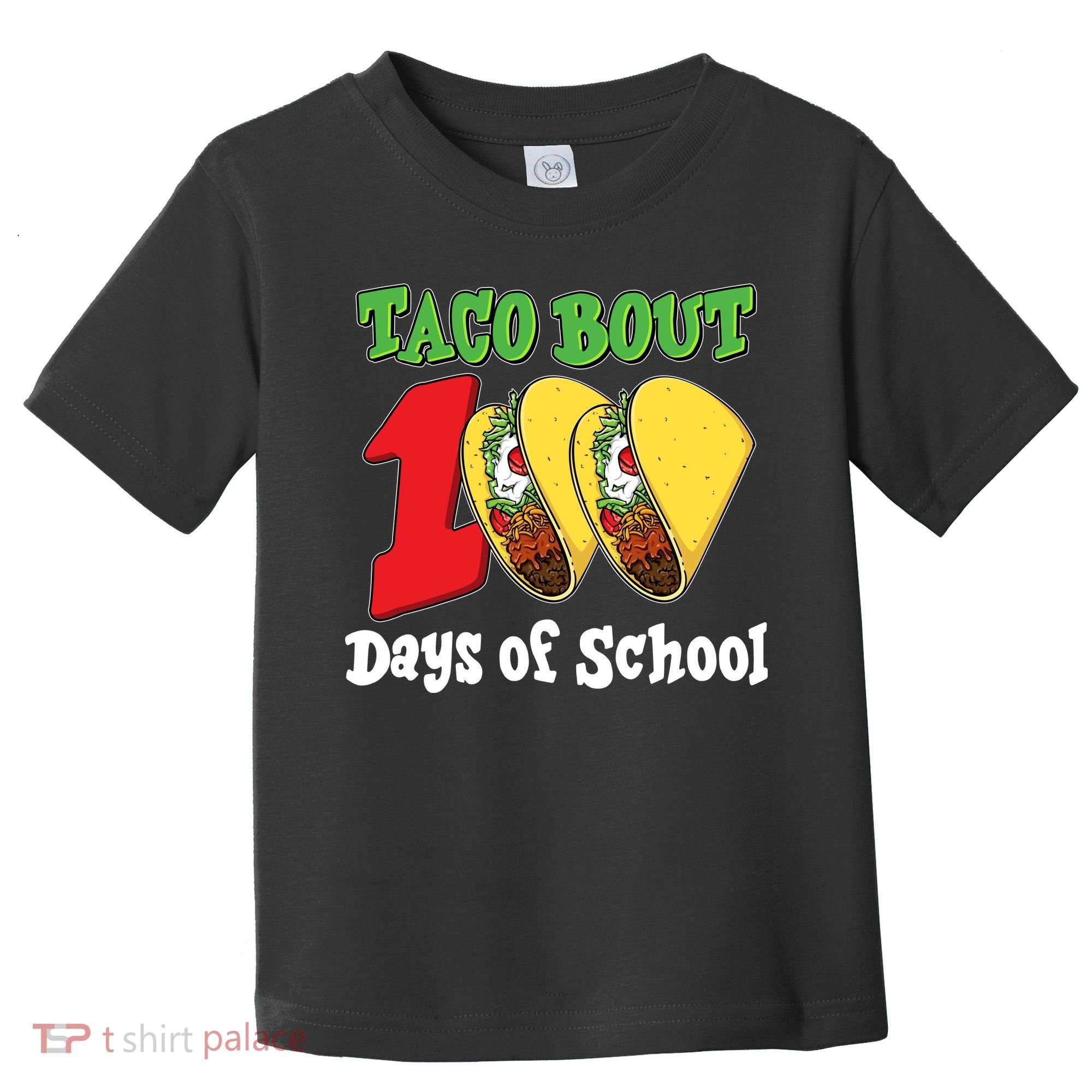 Funny Taco Bout 100 Days Of School Toddler T-Shirt