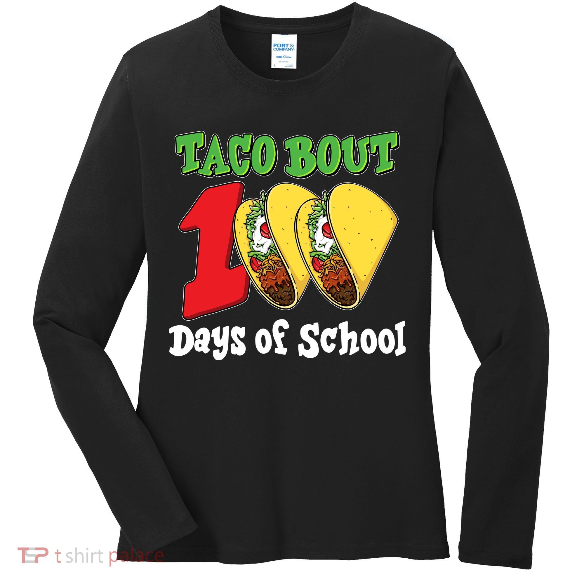 Funny Taco Bout 100 Days Of School Women's Long Sleeve Shirt