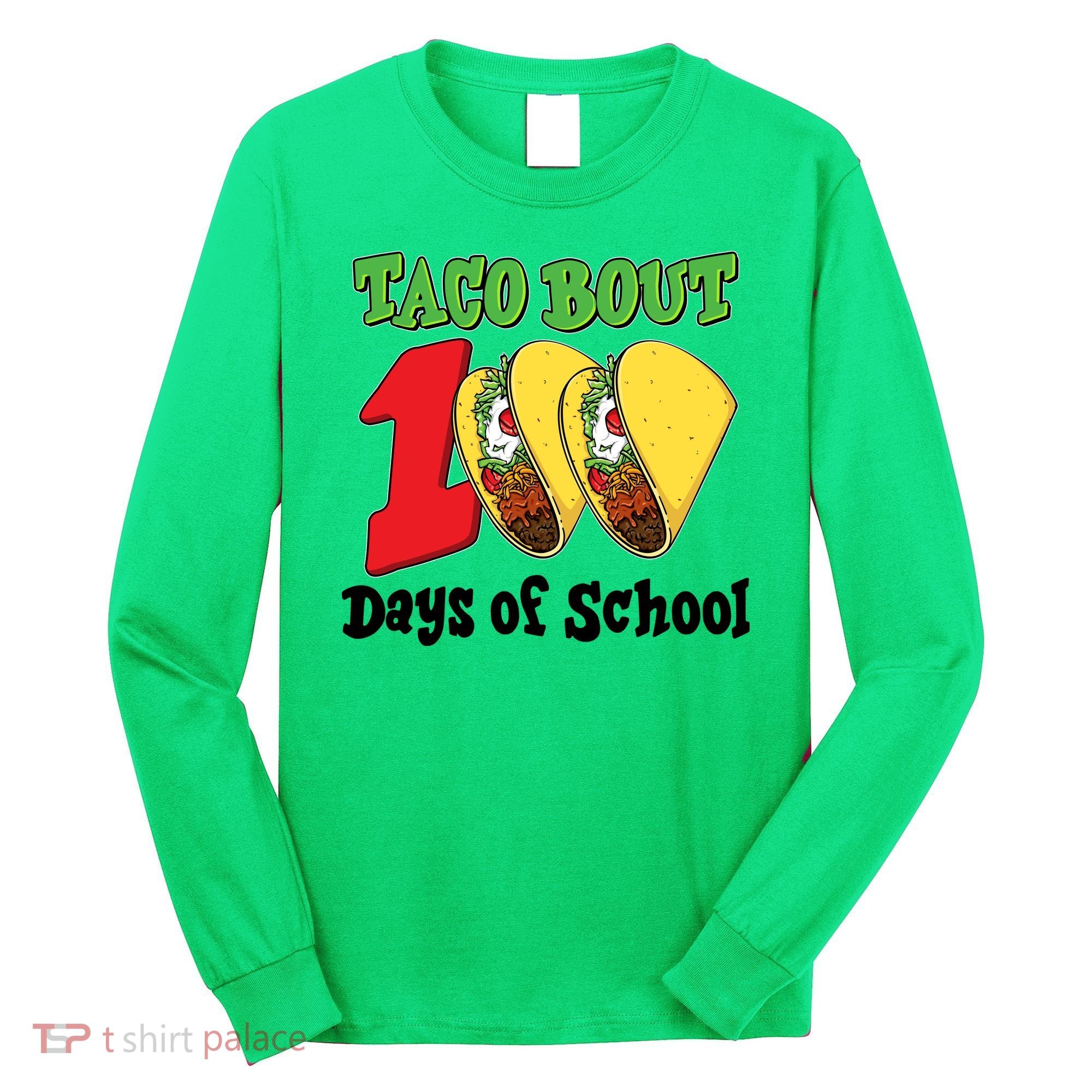 Funny Taco Bout 100 Days Of School Long Sleeve Shirt