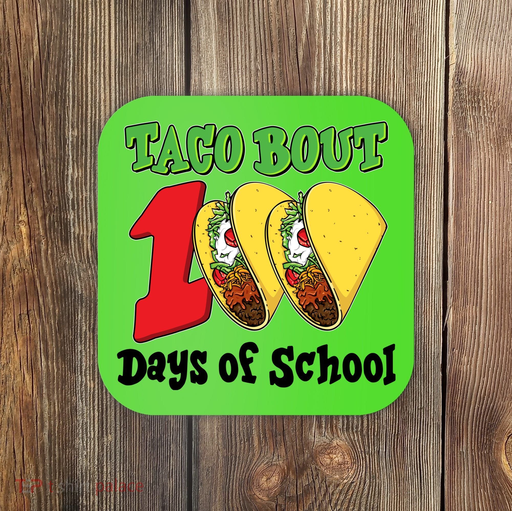 Funny Taco Bout 100 Days Of School Coaster