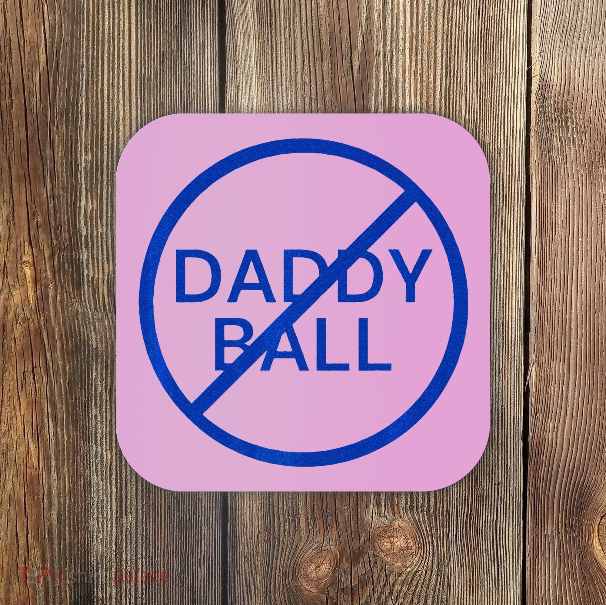 Funny Travel Baseball No Daddy Ball Coaster