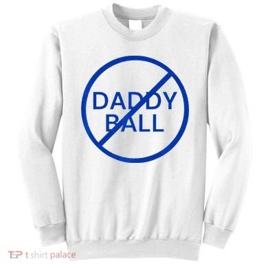 Funny Travel Baseball No Daddy Ball Sweatshirt