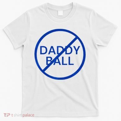 Funny Travel Baseball No Daddy Ball T-Shirt