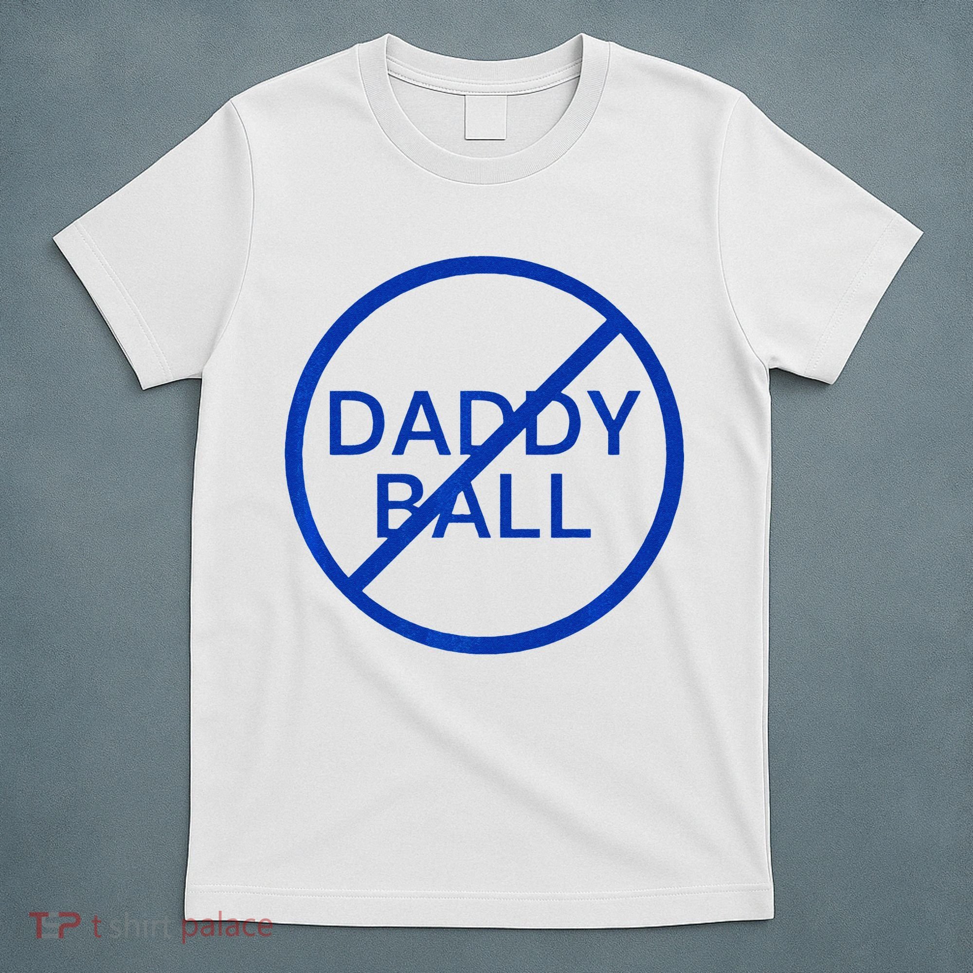 Funny Travel Baseball No Daddy Ball T-Shirt
