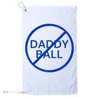 Funny Travel Baseball No Daddy Ball Golf Towel thumb 0