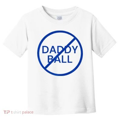 Funny Travel Baseball No Daddy Ball Toddler T-Shirt
