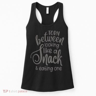 funny Torn Between Looking Like a Snack and Eating One  Women's Tank Top