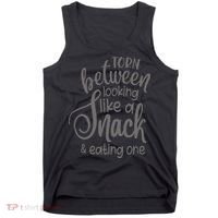 funny Torn Between Looking Like a Snack and Eating One  Tank Top thumb 0