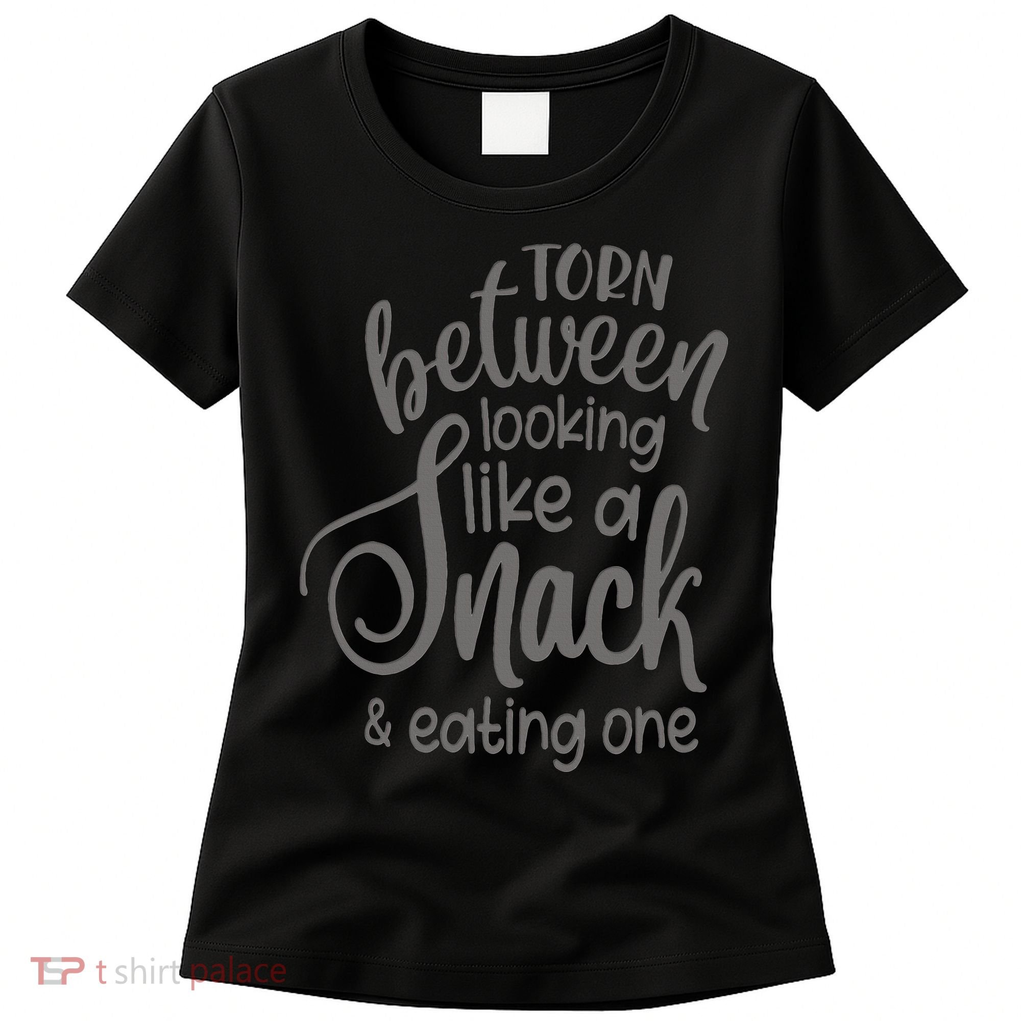 funny Torn Between Looking Like a Snack and Eating One  Women's T-Shirt