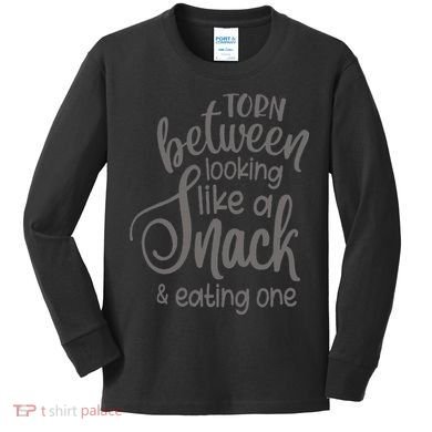 funny Torn Between Looking Like a Snack and Eating One  Kids Long Sleeve Shirt
