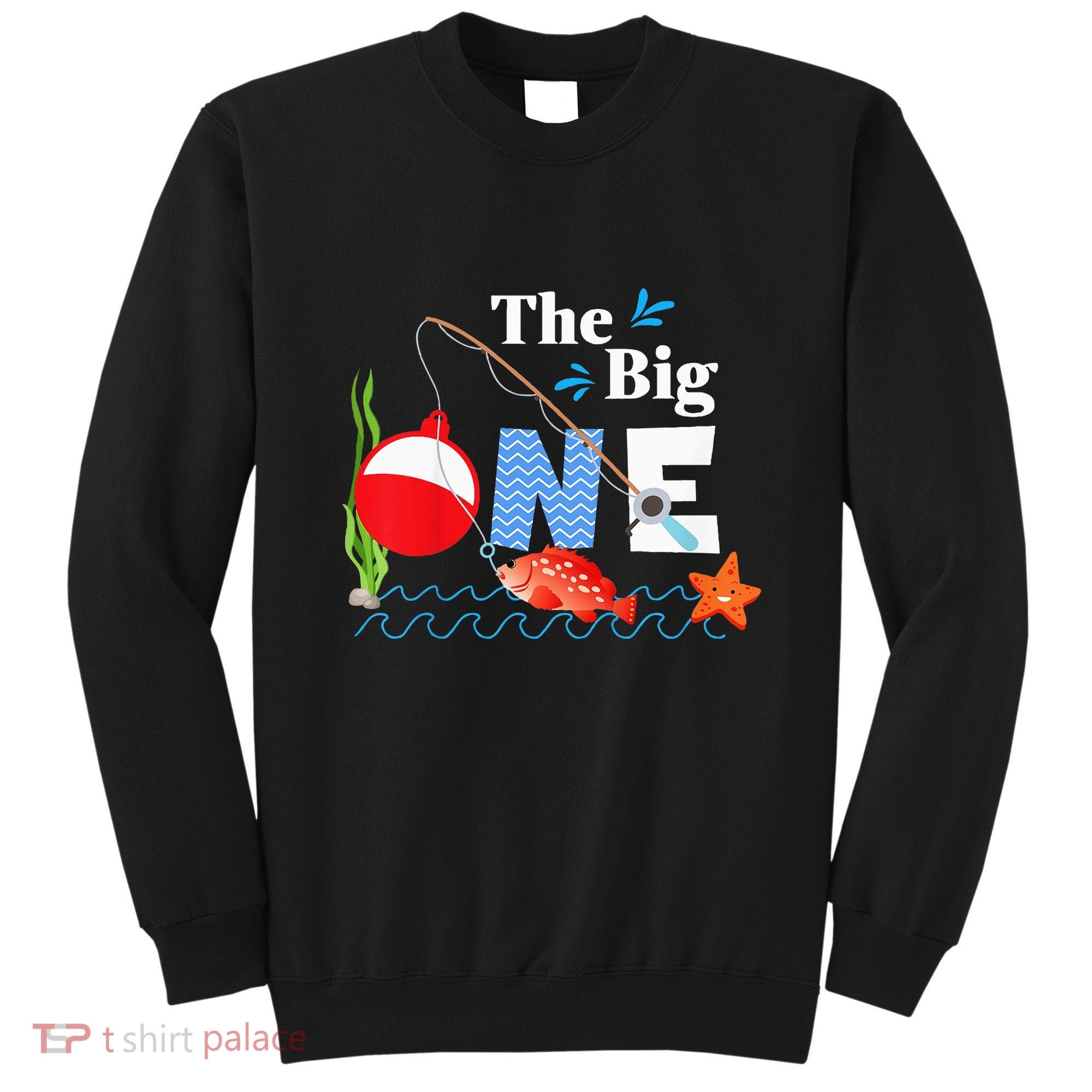 Fishing The Big One Year 1st First Birthday Little Fisherman Sweatshirt