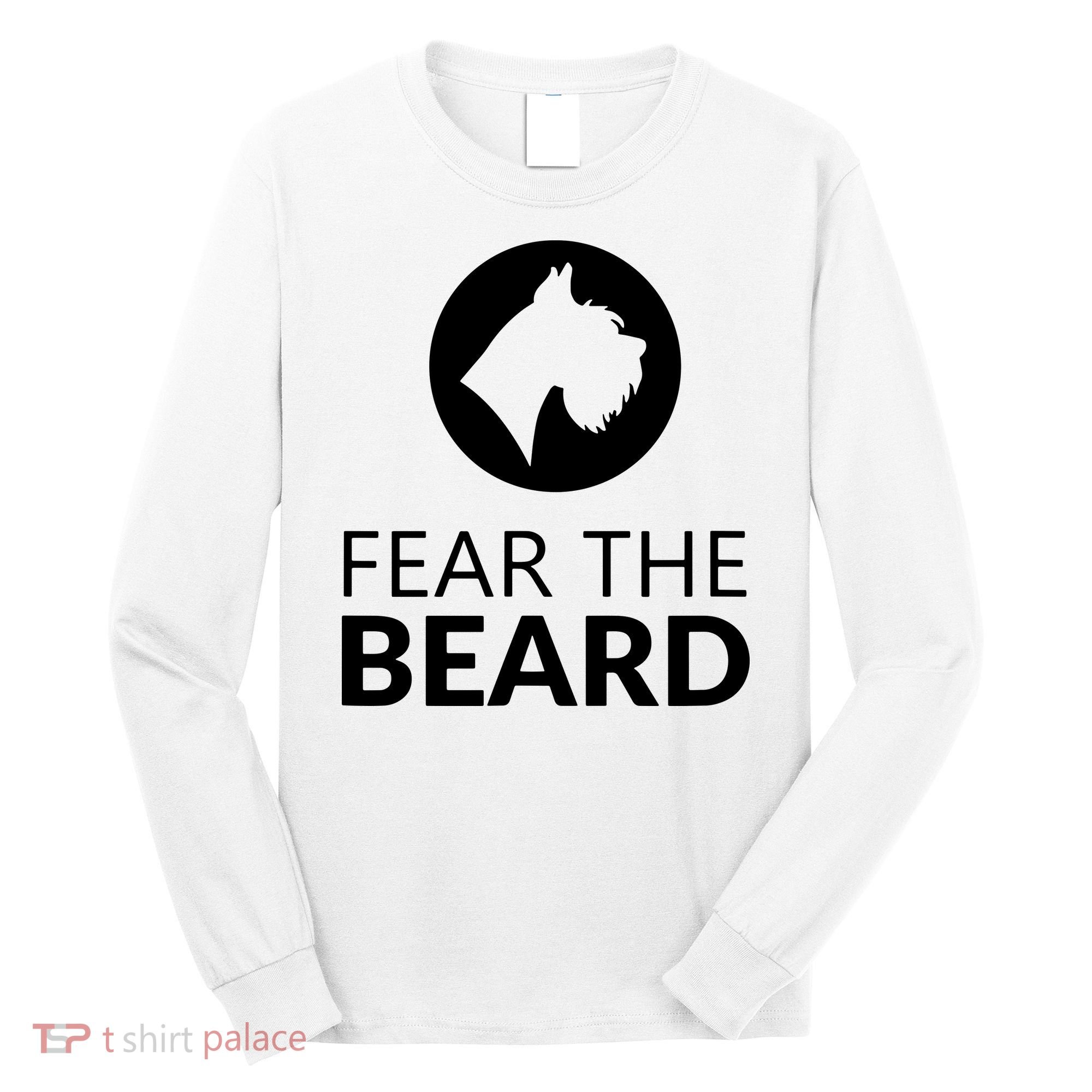 Fear The Beard Funny Schnauzer Lover Long Sleeve Shirt