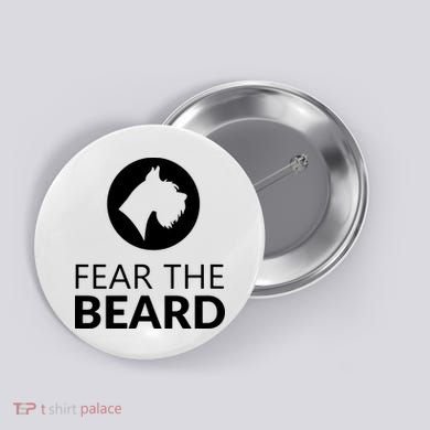 Fear The Beard Funny Schnauzer Lover Button