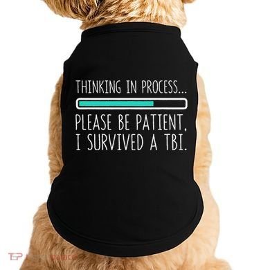 Funny Traumatic Brain Injury Awareness Thinking In Process Doggie Tank