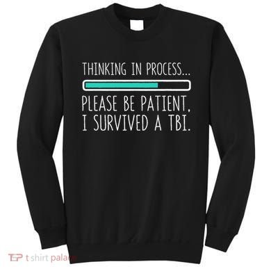 Funny Traumatic Brain Injury Awareness Thinking In Process Sweatshirt