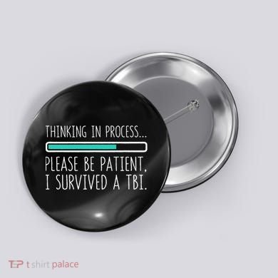 Funny Traumatic Brain Injury Awareness Thinking In Process Button