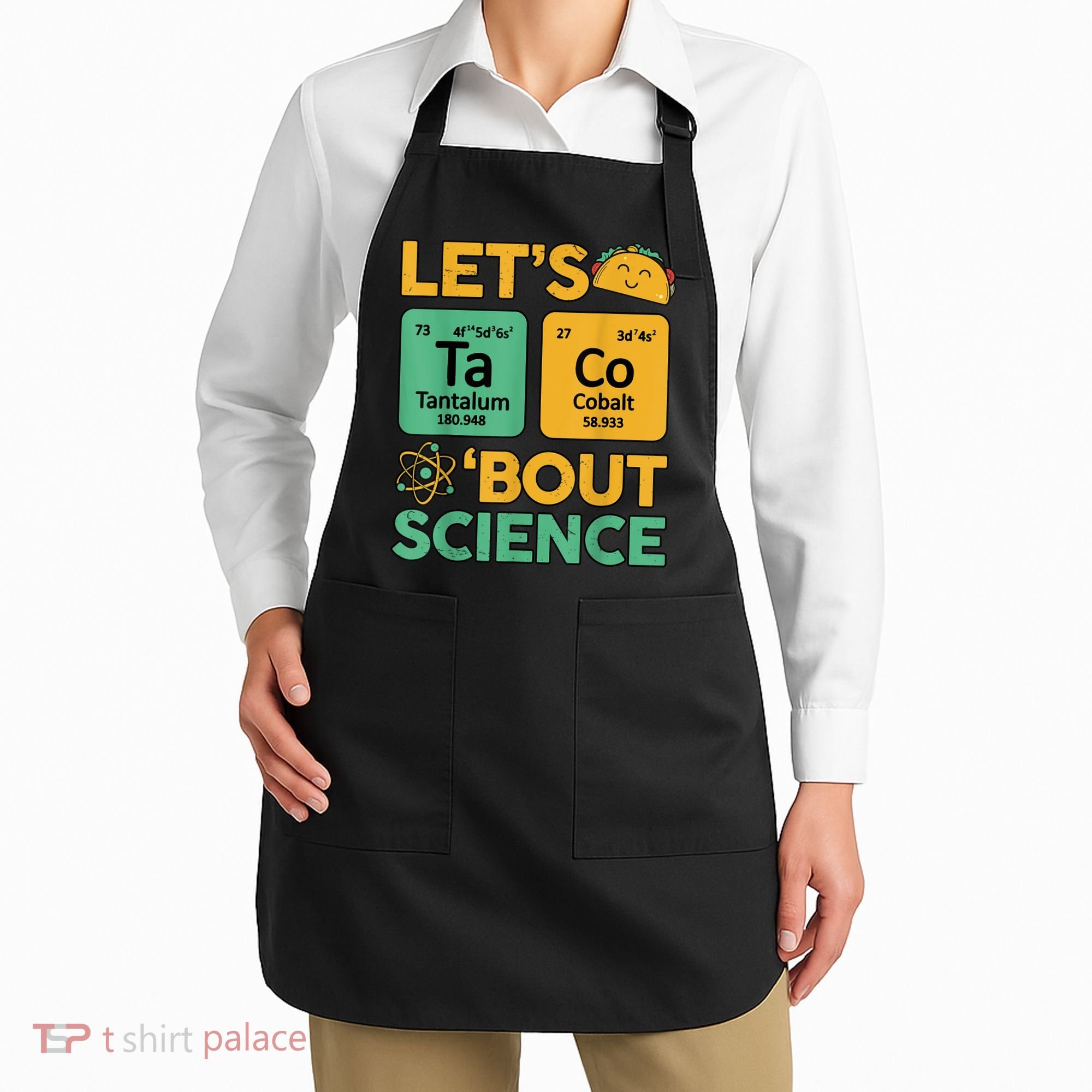 Funny Taco Bout Science Tuesday Chemistry STEM Teacher Apron