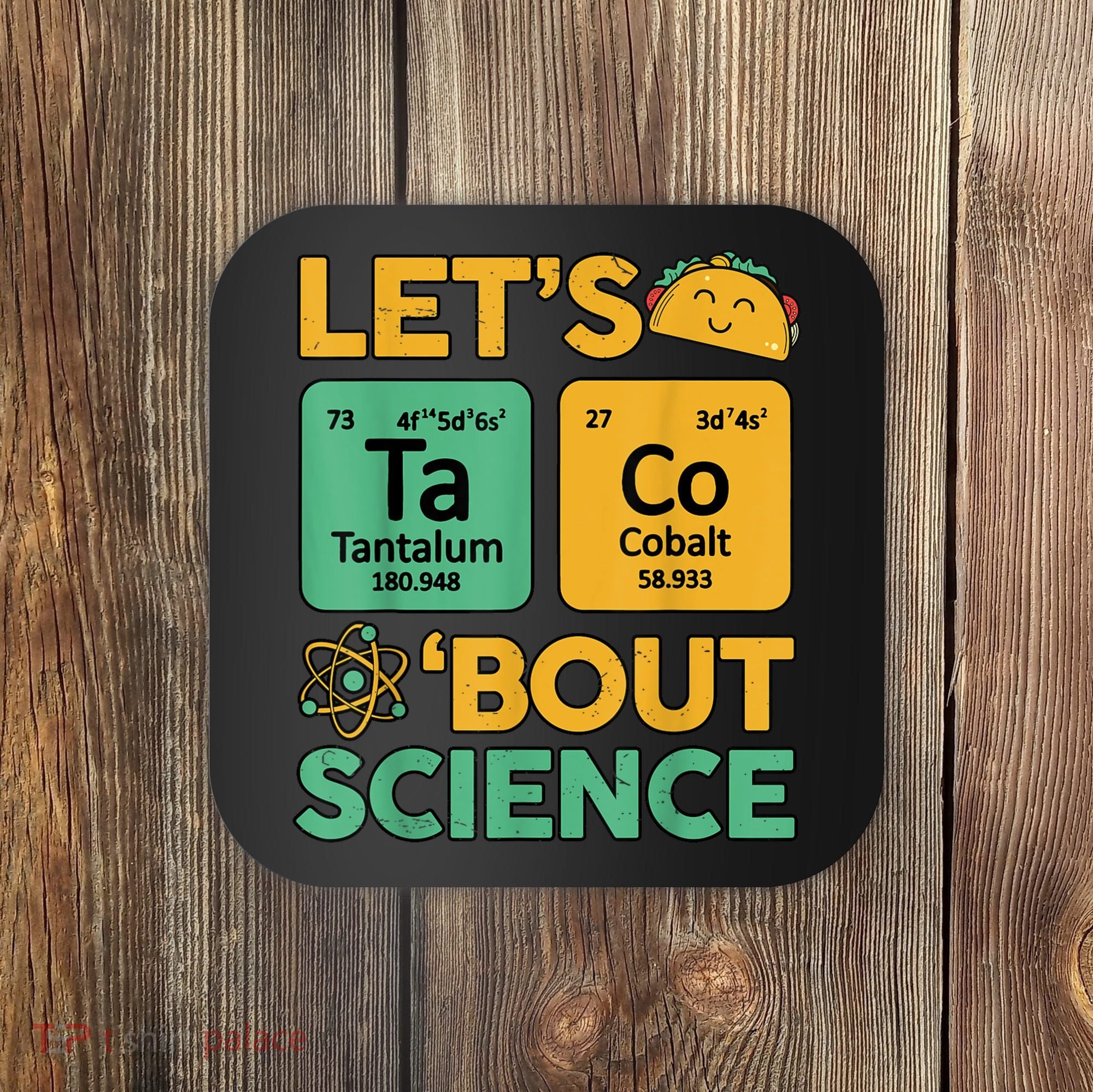 Funny Taco Bout Science Tuesday Chemistry STEM Teacher Coaster
