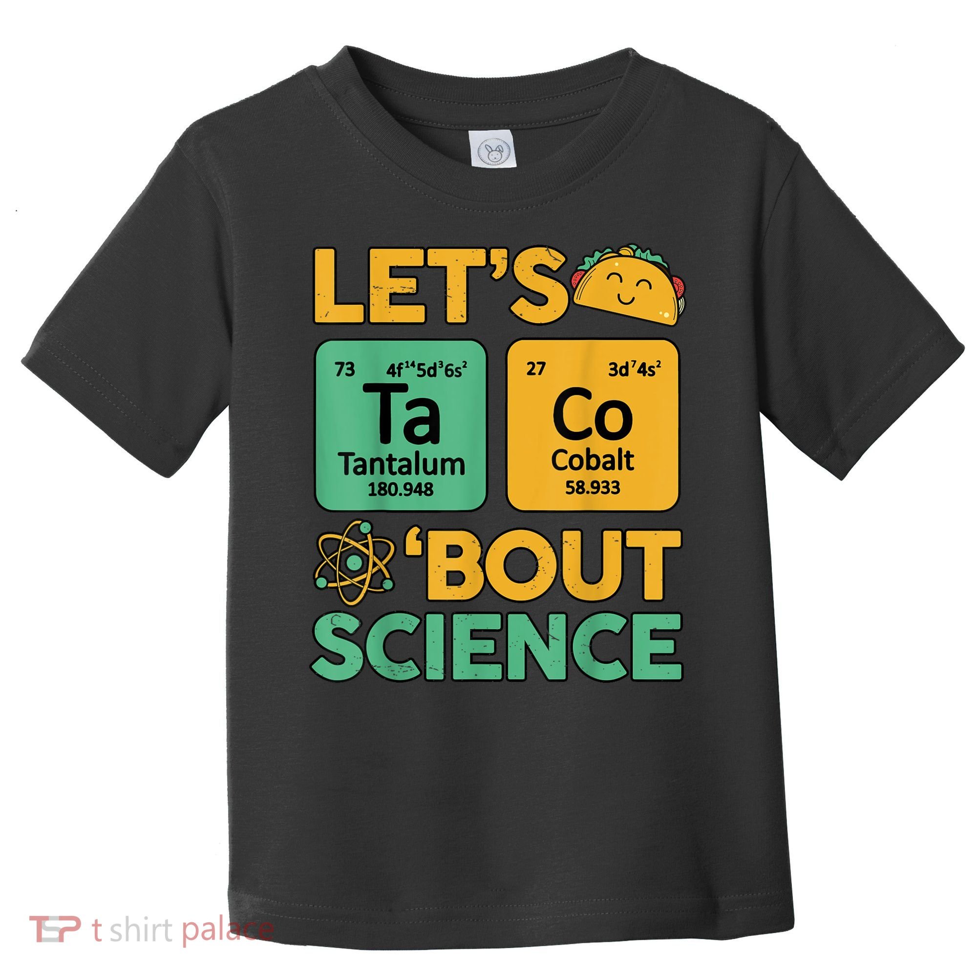 Funny Taco Bout Science Tuesday Chemistry STEM Teacher Toddler T-Shirt