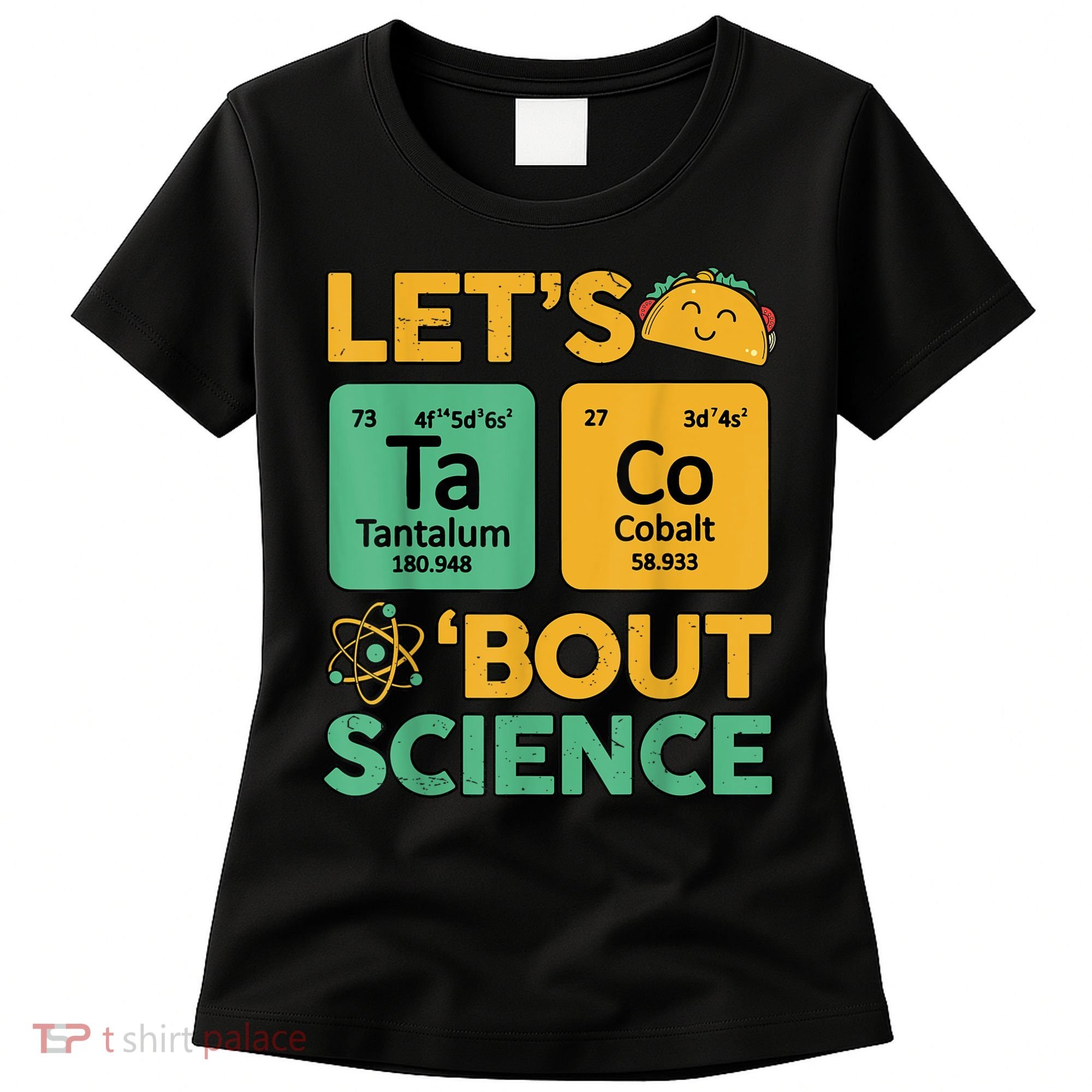 Funny Taco Bout Science Tuesday Chemistry STEM Teacher Women's T-Shirt