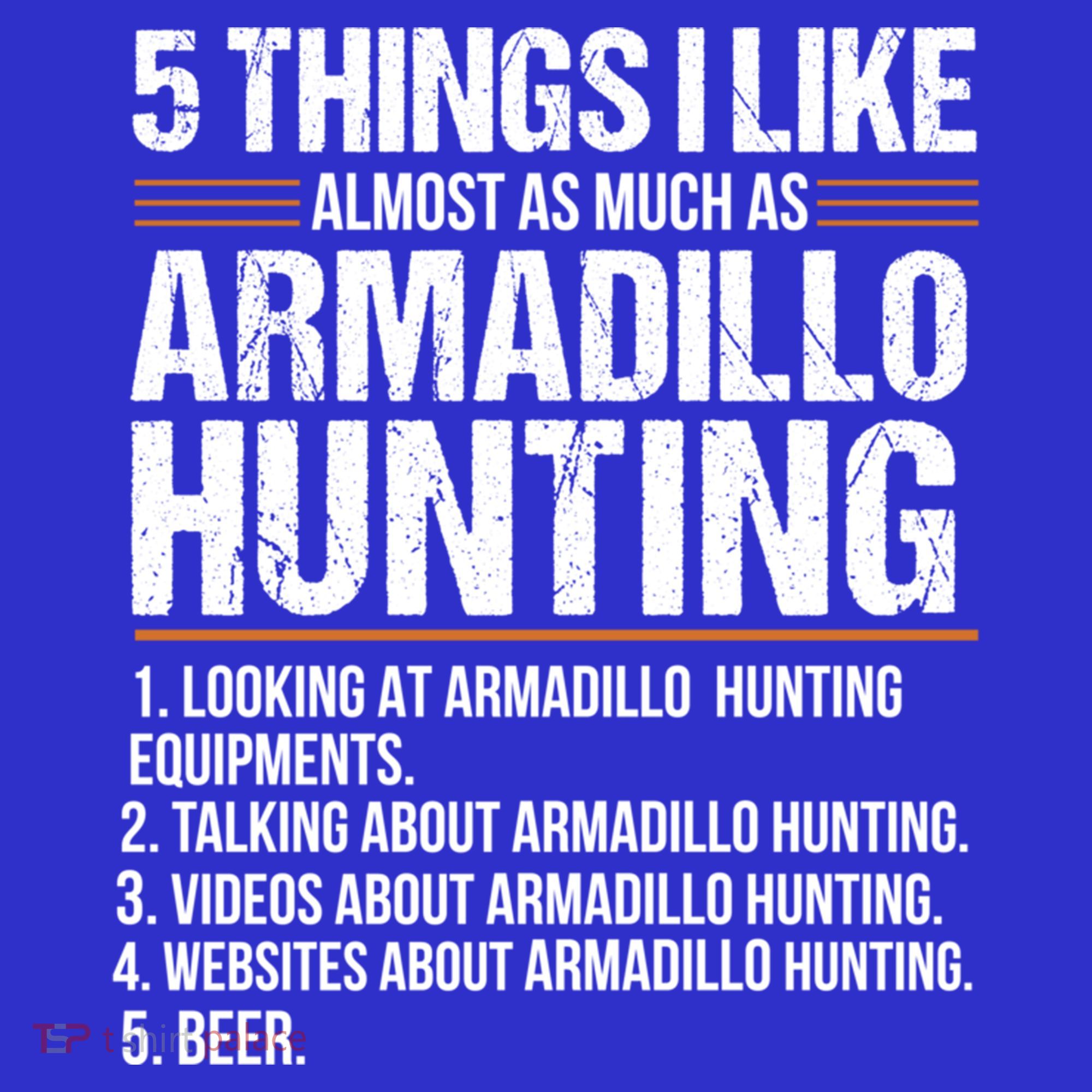 Funny Things Beer Armadillo Possum Hunting Hunter Beer Gift Cute Gift T-Shirt