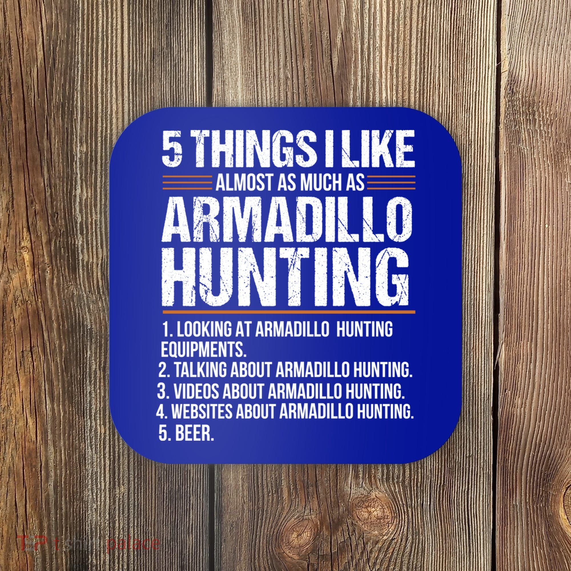 Funny Things Beer Armadillo Possum Hunting Hunter Beer Gift Cute Gift Coaster