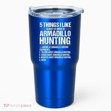 Funny Things Beer Armadillo Possum Hunting Hunter Beer Gift Cute Gift Tumbler