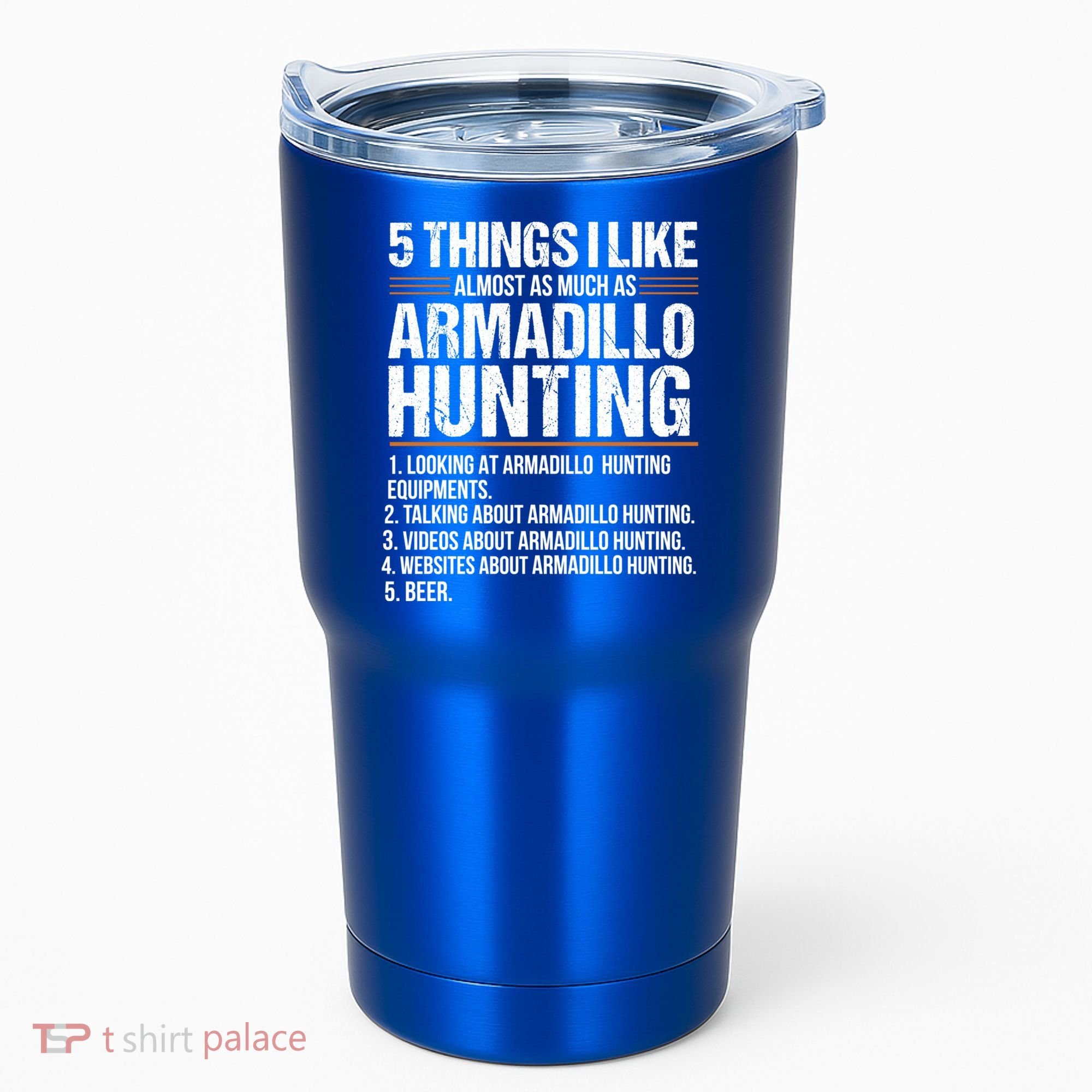 Funny Things Beer Armadillo Possum Hunting Hunter Beer Gift Cute Gift Tumbler