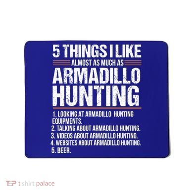 Funny Things Beer Armadillo Possum Hunting Hunter Beer Gift Cute Gift Mousepad