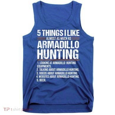 Funny Things Beer Armadillo Possum Hunting Hunter Beer Gift Cute Gift Tank Top