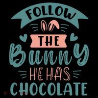 Follow The Bunny He Has Chocolate Funny Easter Coffee Mug thumb 5