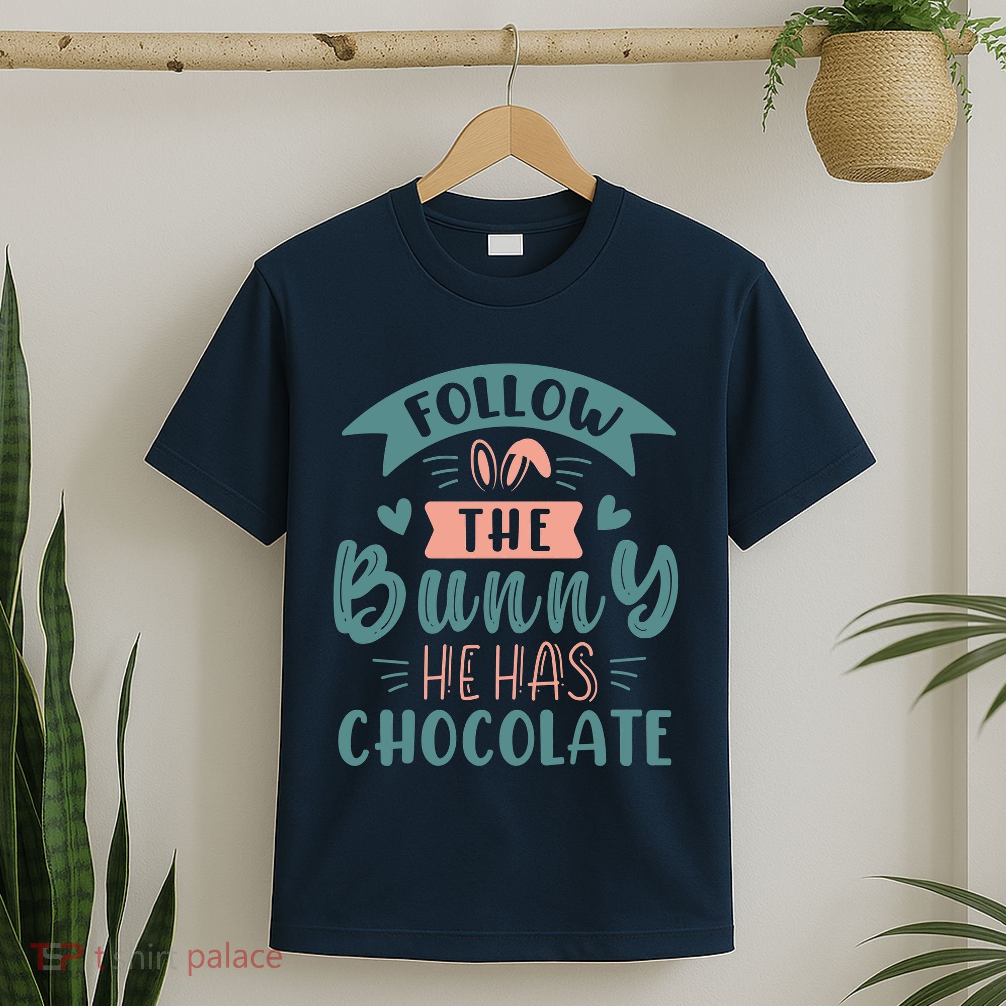 Follow The Bunny He Has Chocolate Funny Easter T-Shirt