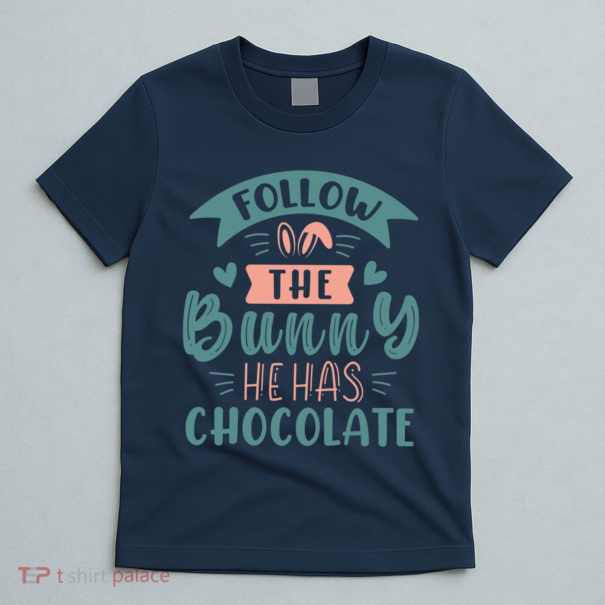 Follow The Bunny He Has Chocolate Funny Easter T-Shirt