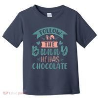 Follow The Bunny He Has Chocolate Funny Easter Toddler T-Shirt thumb 0