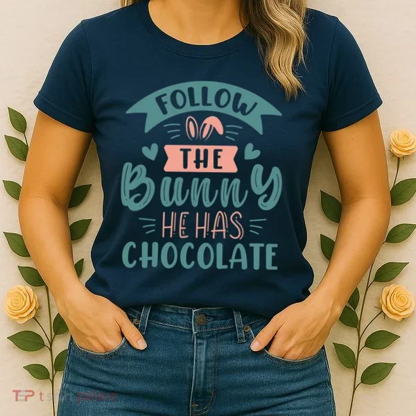 Follow The Bunny He Has Chocolate Funny Easter Women's T-Shirt