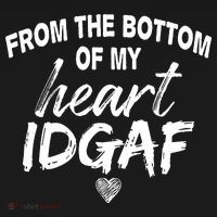 From The Bottom Of My Heart IDGAF Women's Hoodie thumb 2