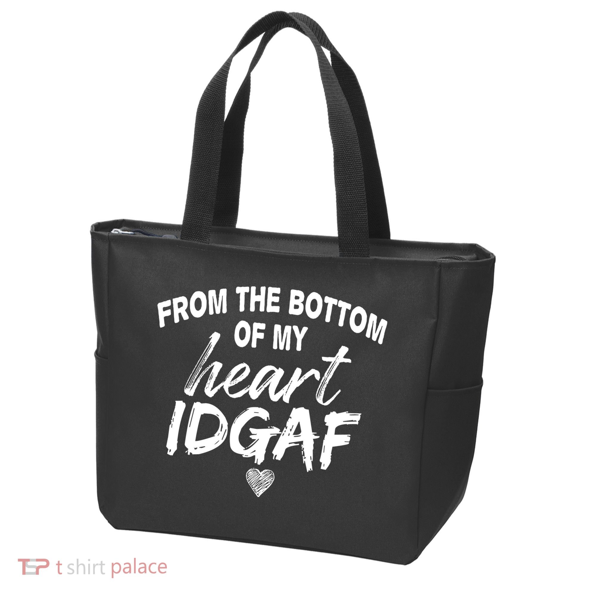 From The Bottom Of My Heart IDGAF Tote Bag