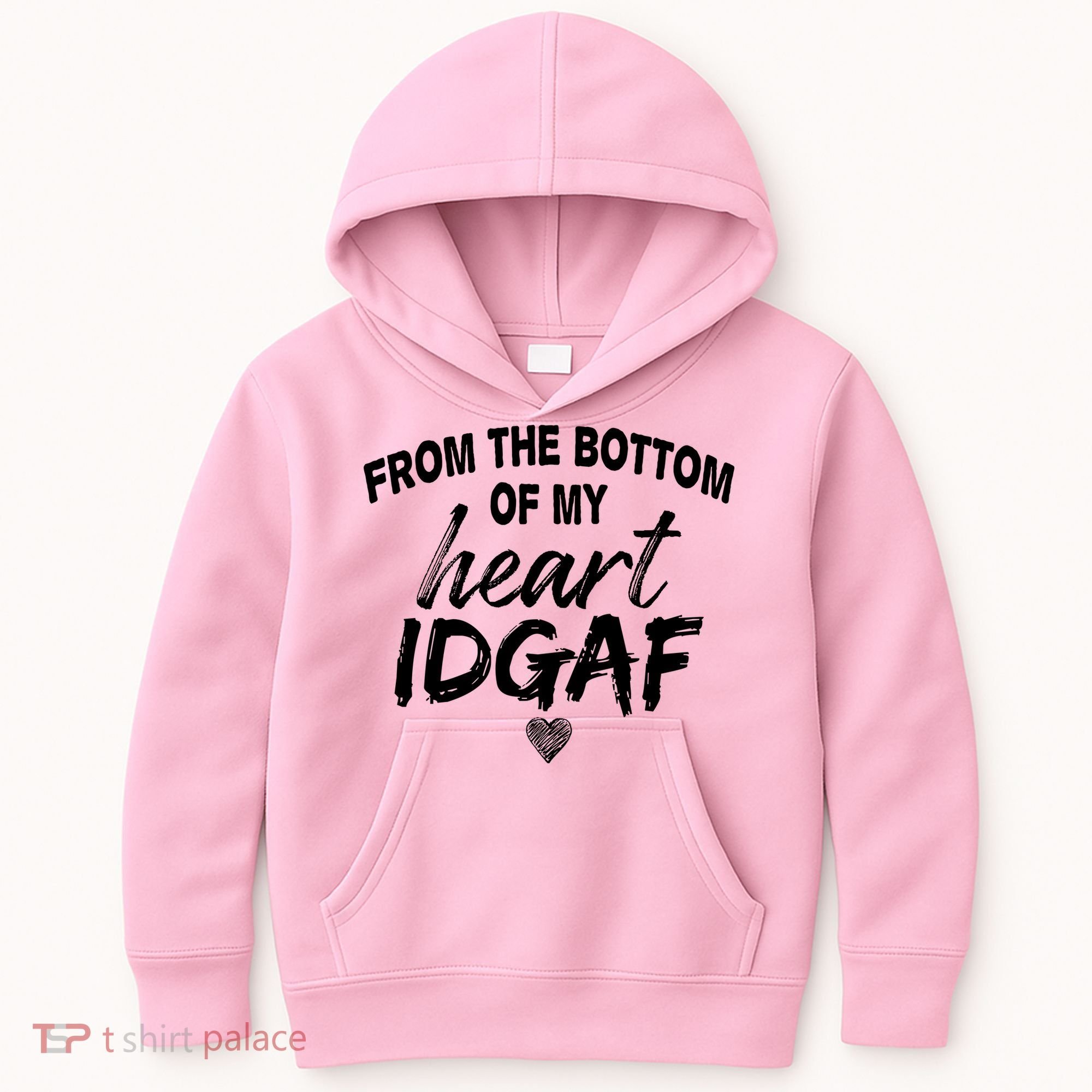 From The Bottom Of My Heart IDGAF Kids Hoodie