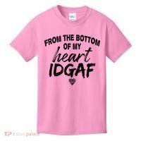 From The Bottom Of My Heart IDGAF Kids T-Shirt thumb 0